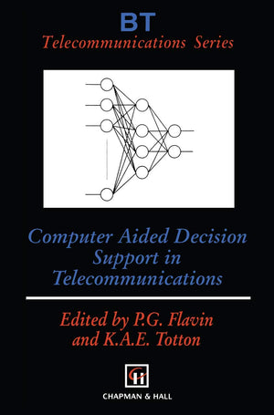 Computer Aided Decision Support in Telecommunications (BT Telecommunications Series, 8),Used
