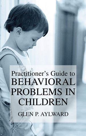 Practitioners Guide to Behavioral Problems in Children,Used