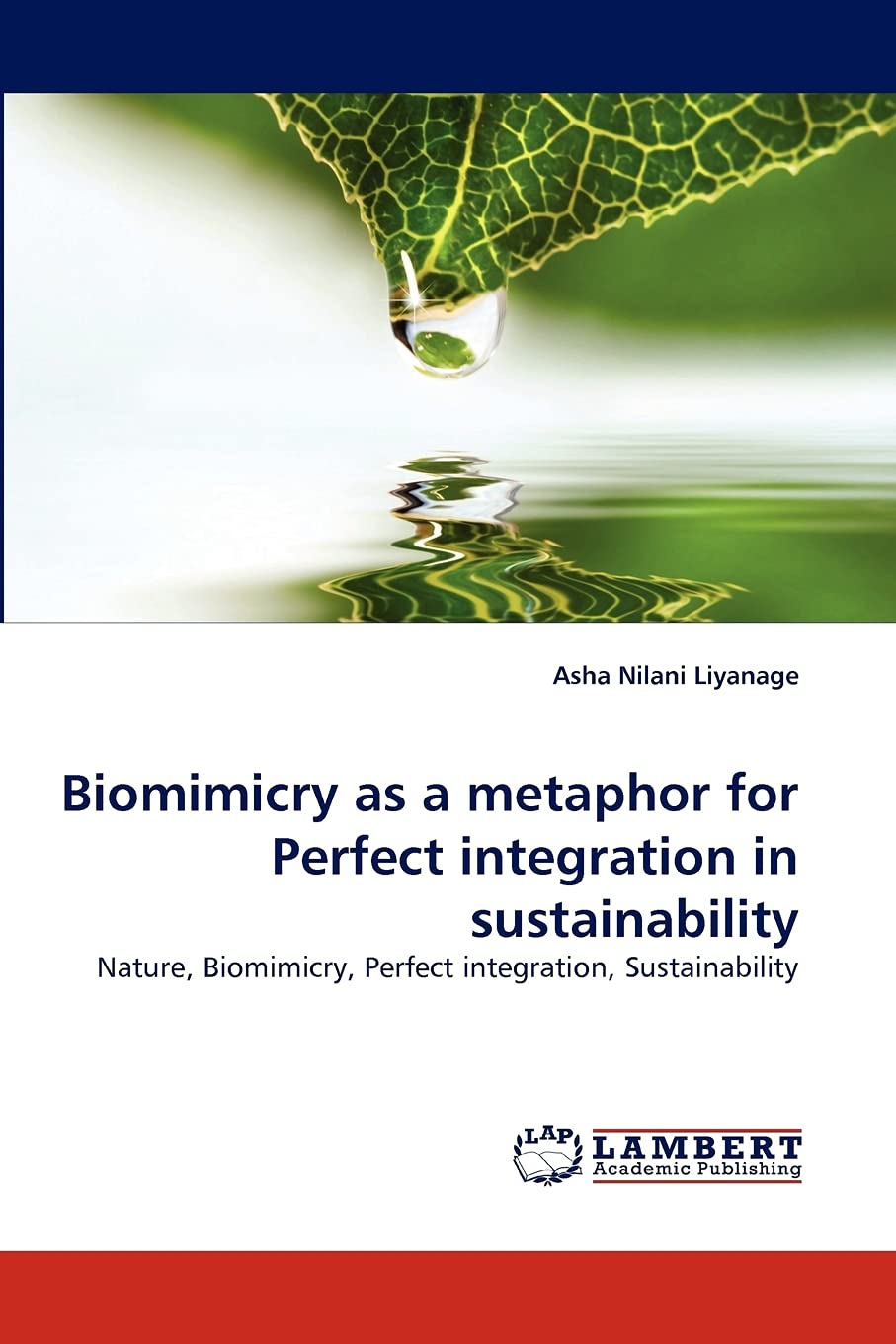 Biomimicry as a metaphor for Perfect integration in sustainability: Nature, Biomimicry, Perfect integration, Sustainability,Used