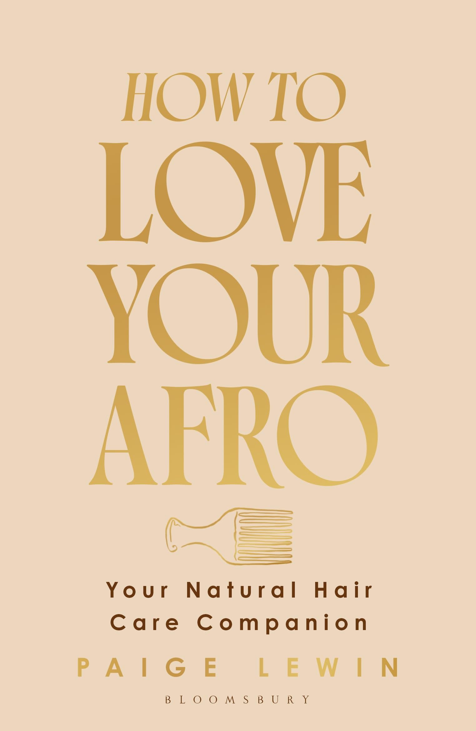 How To Love Your Afro: Your Holistic Natural Hair And SelfLove Guide  From The Host Of The Texture Talks Podcast