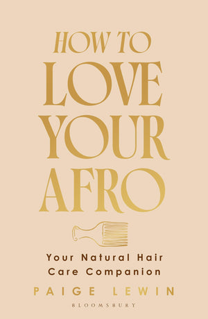 How To Love Your Afro: Your Holistic Natural Hair And SelfLove Guide  From The Host Of The Texture Talks Podcast