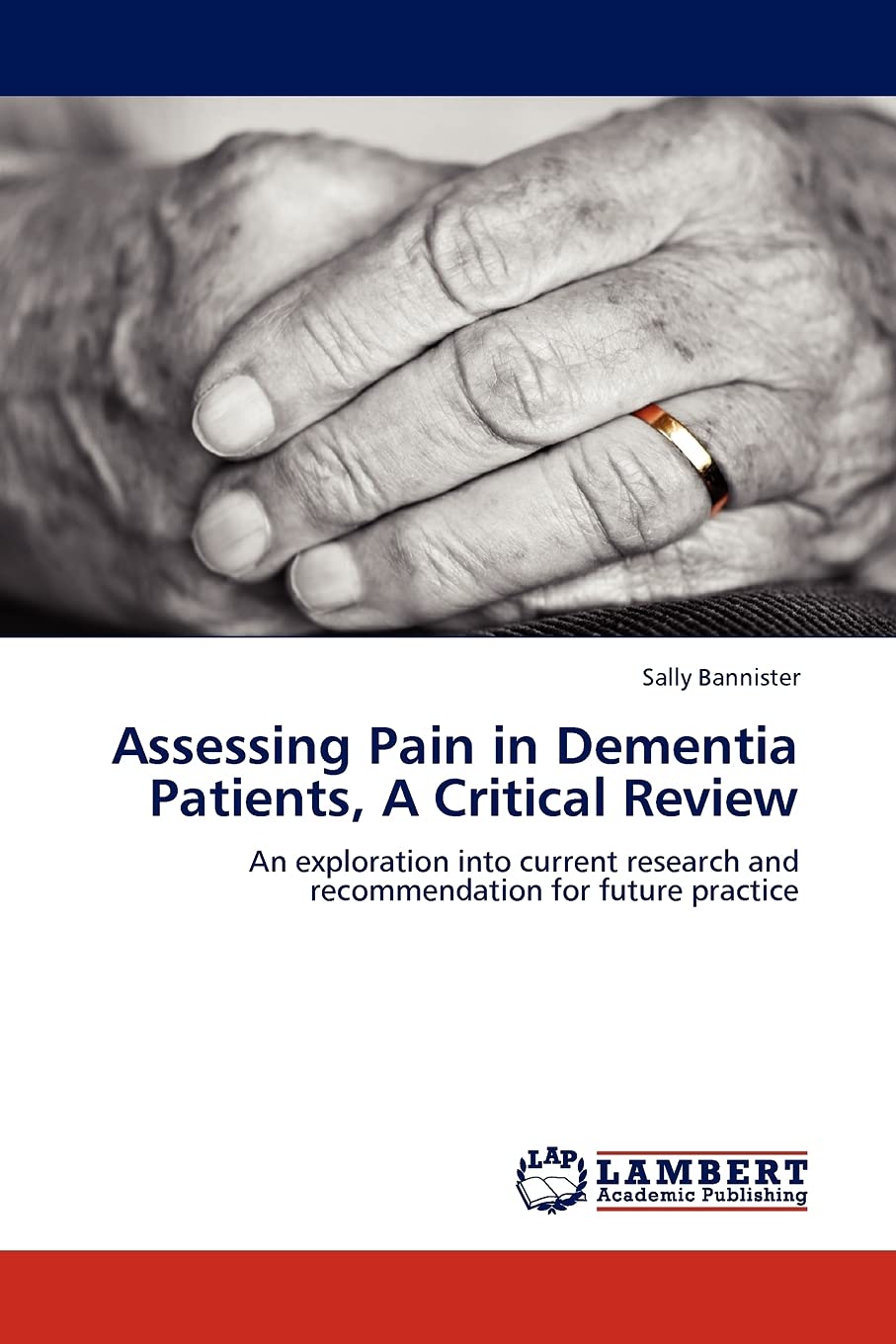 Assessing Pain in Dementia Patients, A Critical Review: An exploration into current research and recommendation for future pract,Used