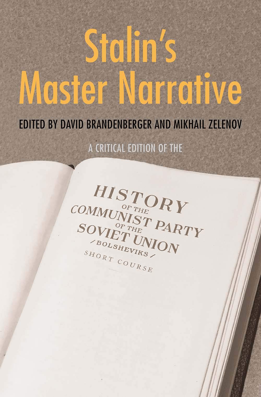 Stalin'S Master Narrative: A Critical Edition Of The History Of The Communist Party Of The Soviet Union (Bolsheviks), Short Cour,New