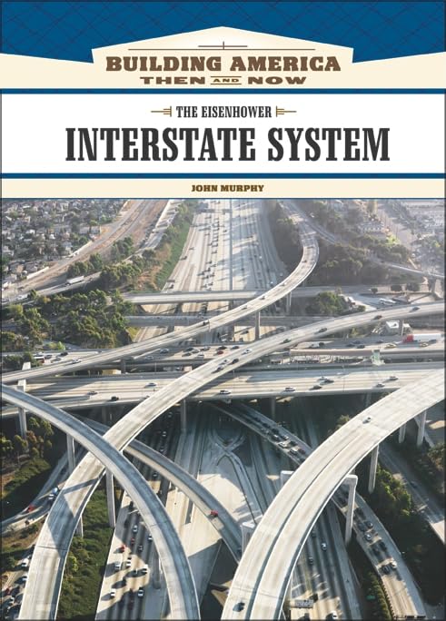 The Eisenhower Interstate System (Building America: Then and Now),Used