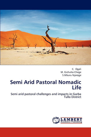 Semi Arid Pastoral Nomadic Life: Semi arid pastoral challenges and impacts in Garba Tulla District,Used
