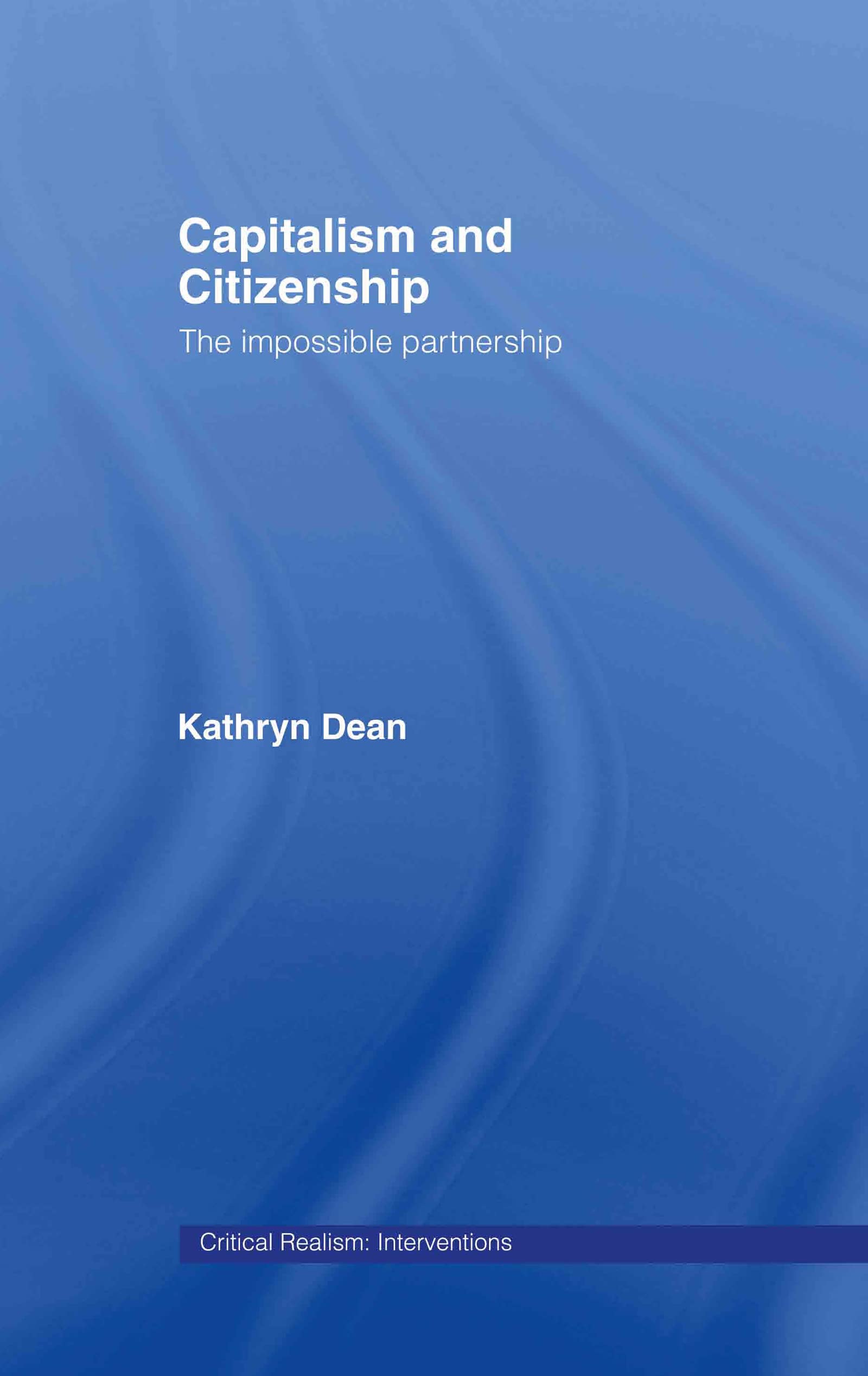 Capitalism And Citizenship: The Impossible Partnership (Critical Realism: Interventions (Routledge Critical Realism)),Used