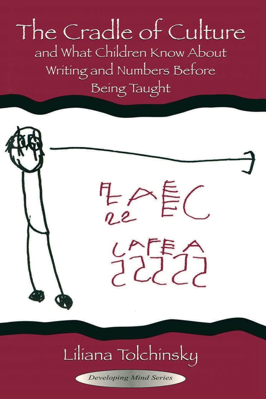 The Cradle of Culture and What Children Know About Writing and Numbers Before Being taught(Developing Mind Series),New