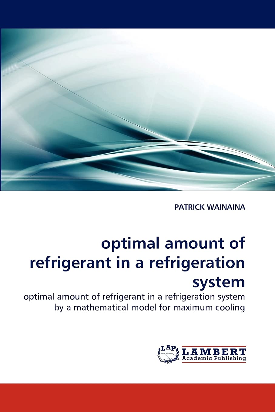 optimal amount of refrigerant in a refrigeration system: optimal amount of refrigerant in a refrigeration system by a mathematic,Used