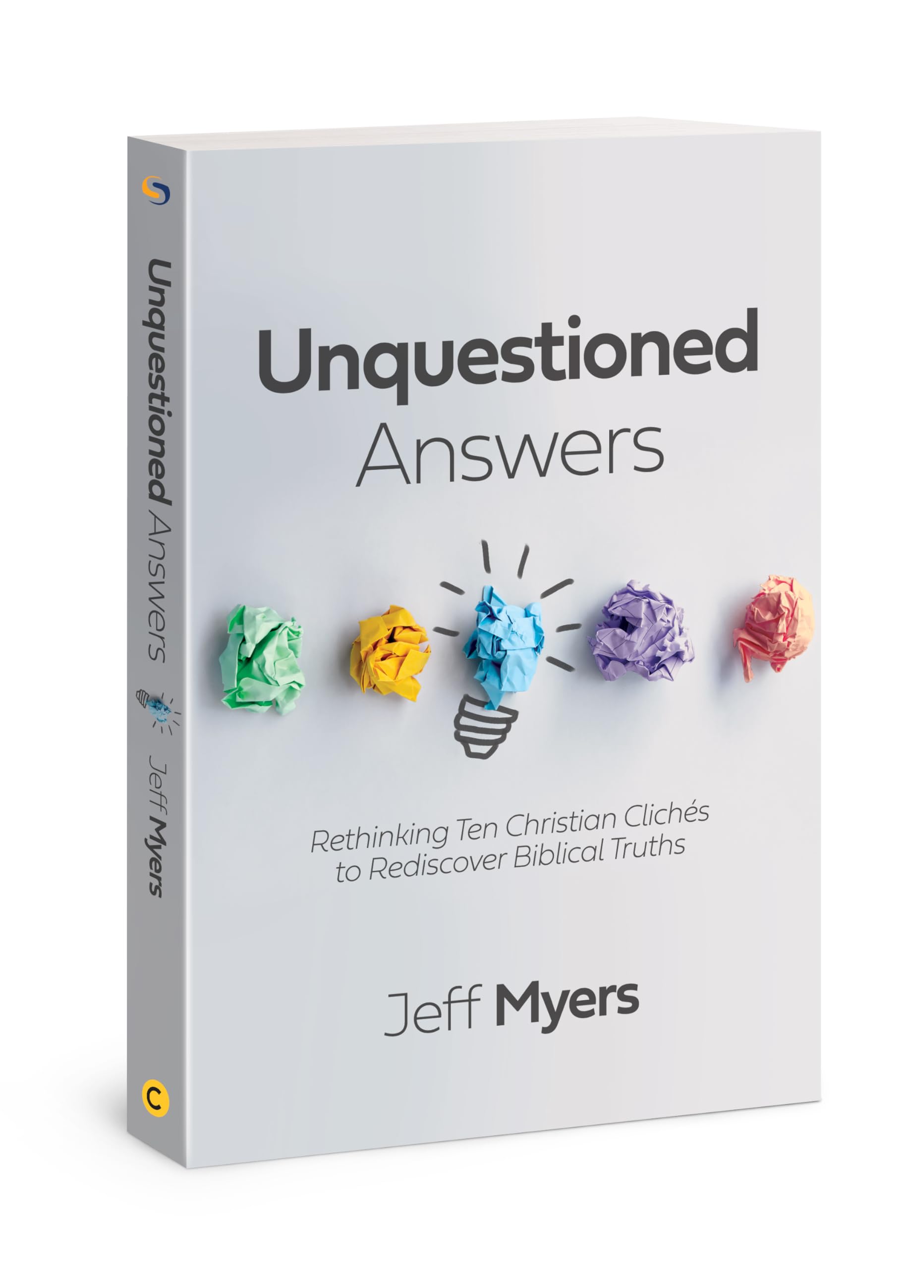 Unquestioned Answers: Rethinking Ten Christian Clichs to Rediscover Biblical Truths,Used