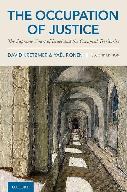 The Occupation of Justice: The Supreme Court of Israel and the Occupied Territories,Used