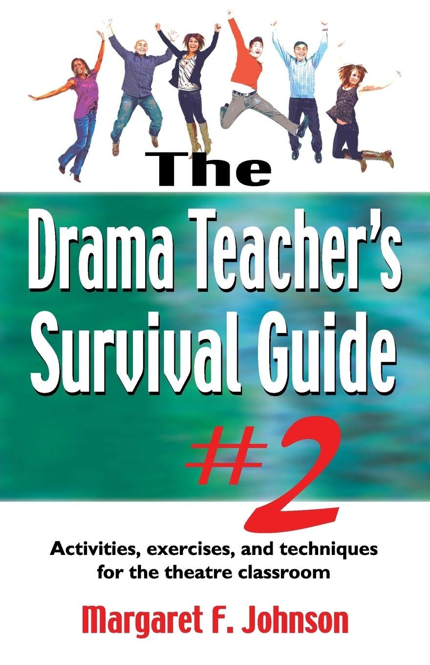 Drama Teacher's Survival GuideVolume 2: Activities, Exercises, and Techniques for the Theatre Classroom,Used