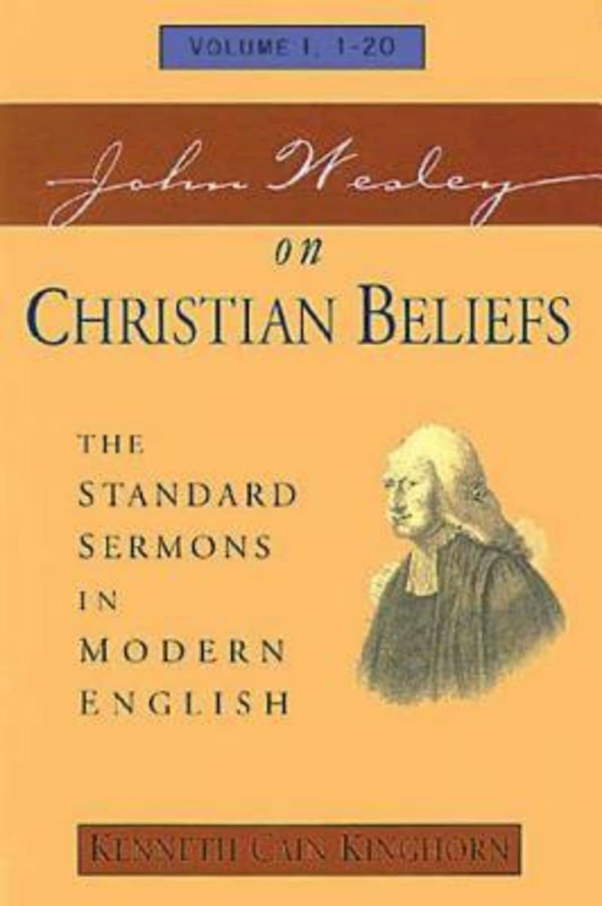 John Wesley On Christian Beliefs Volume 1: The Standard Sermons In Modern English Volume I, 120 (Standard Sermons Of John Wesle,New