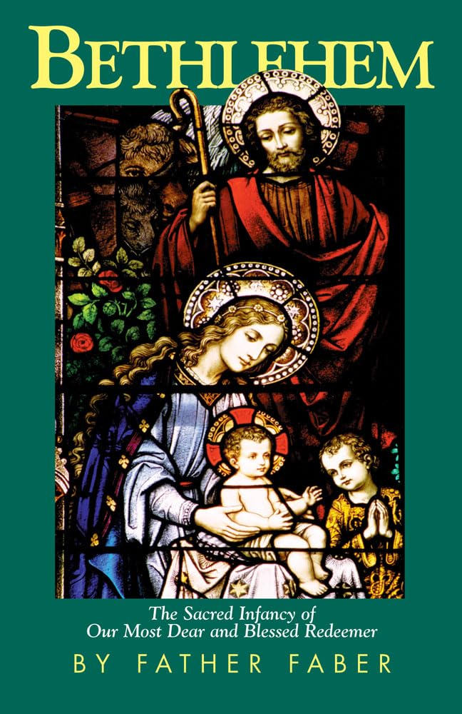 Bethlehem: The Sacred Infancy of Our Most Dear and Blessed Redeemer,Used