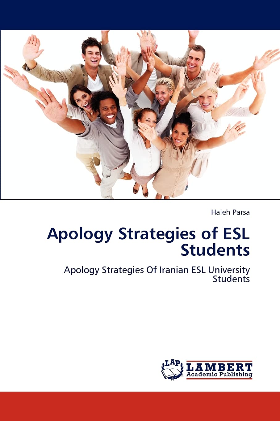 Apology Strategies of ESL Students: Apology Strategies Of Iranian ESL University Students,Used