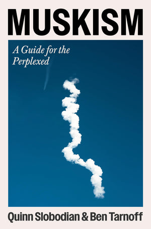 Muskism: A Guide For The Perplexed