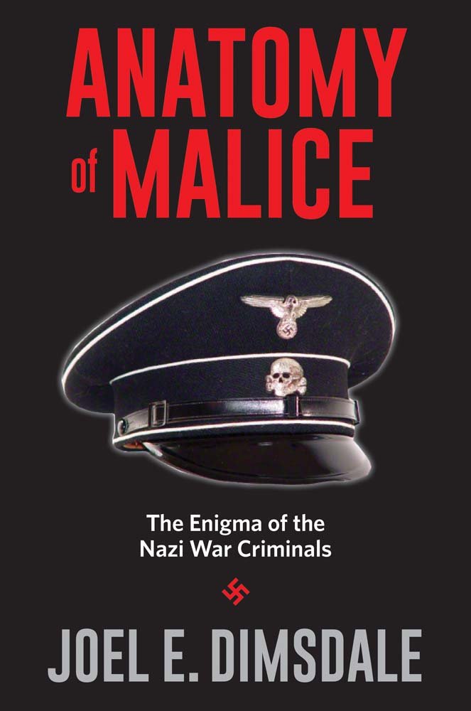 Anatomy of Malice: The Enigma of the Nazi War Criminals,Used