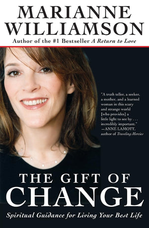 The Gift Of Change: Spiritual Guidance For Living Your Best Life (The Marianne Williamson Series),New