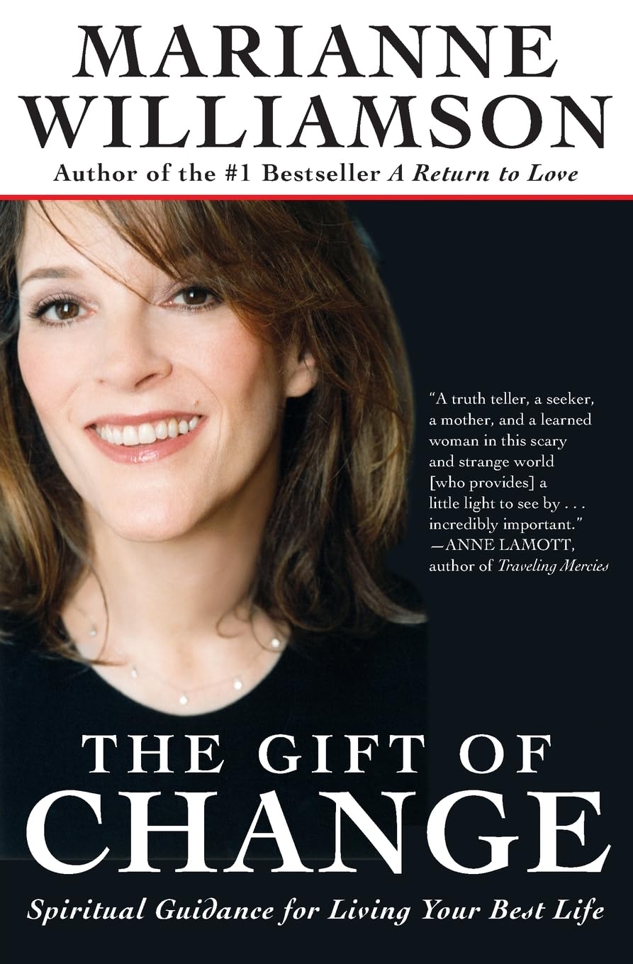 The Gift of Change: Spiritual Guidance for Living Your Best Life (The Marianne Williamson Series),Used