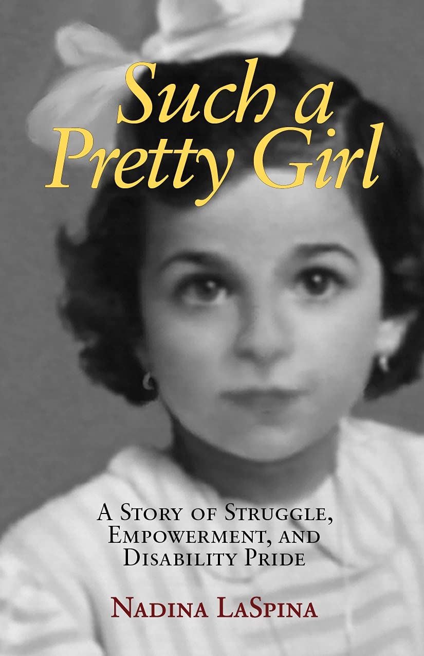 Such A Pretty Girl: A Story Of Struggle, Empowerment, And Disability Pride