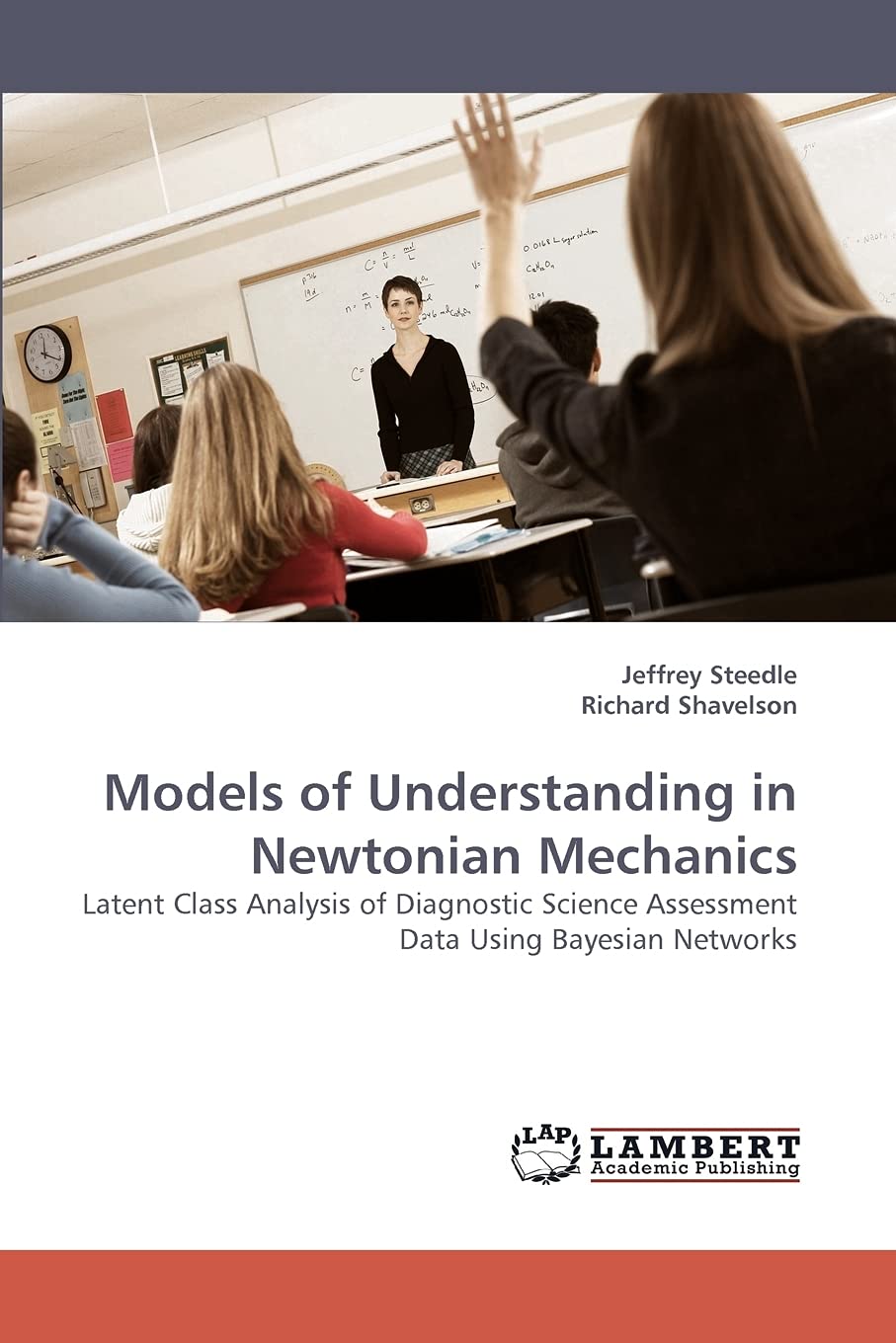 Models of Understanding in Newtonian Mechanics: Latent Class Analysis of Diagnostic Science Assessment Data Using Bayesian Netwo,Used