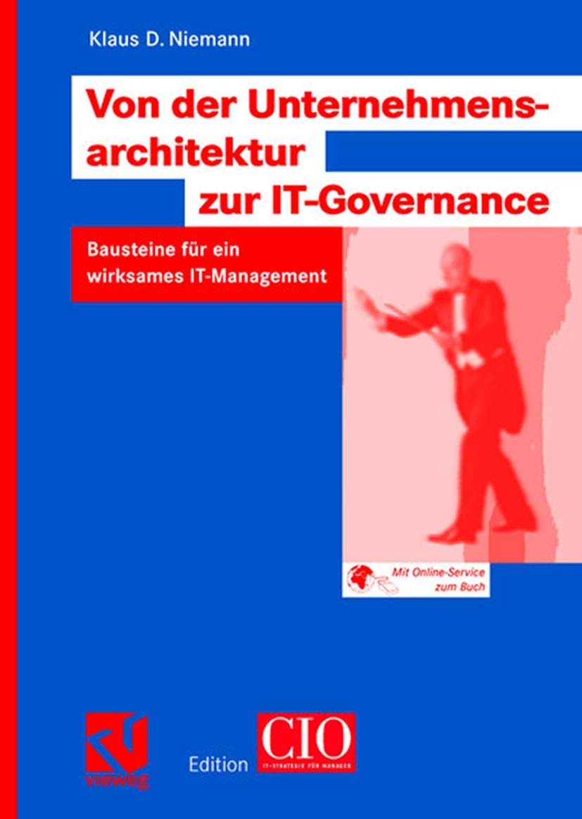 Von der Unternehmensarchitektur zur ITGovernance: Bausteine fr ein wirksames ITManagement (Edition CIO) (German Edition),Used