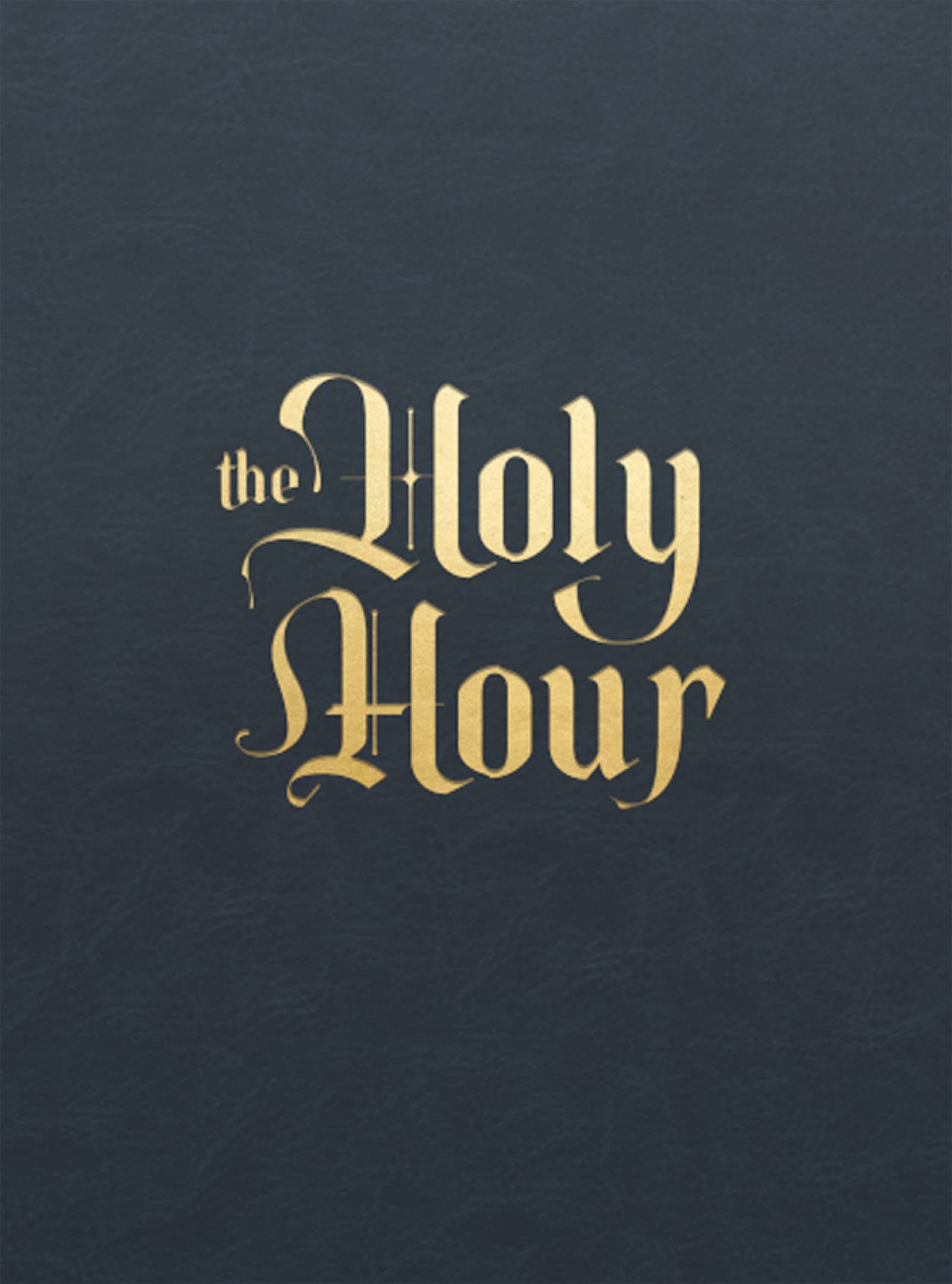 The Holy Hour: Meditations For Eucharistic Adoration