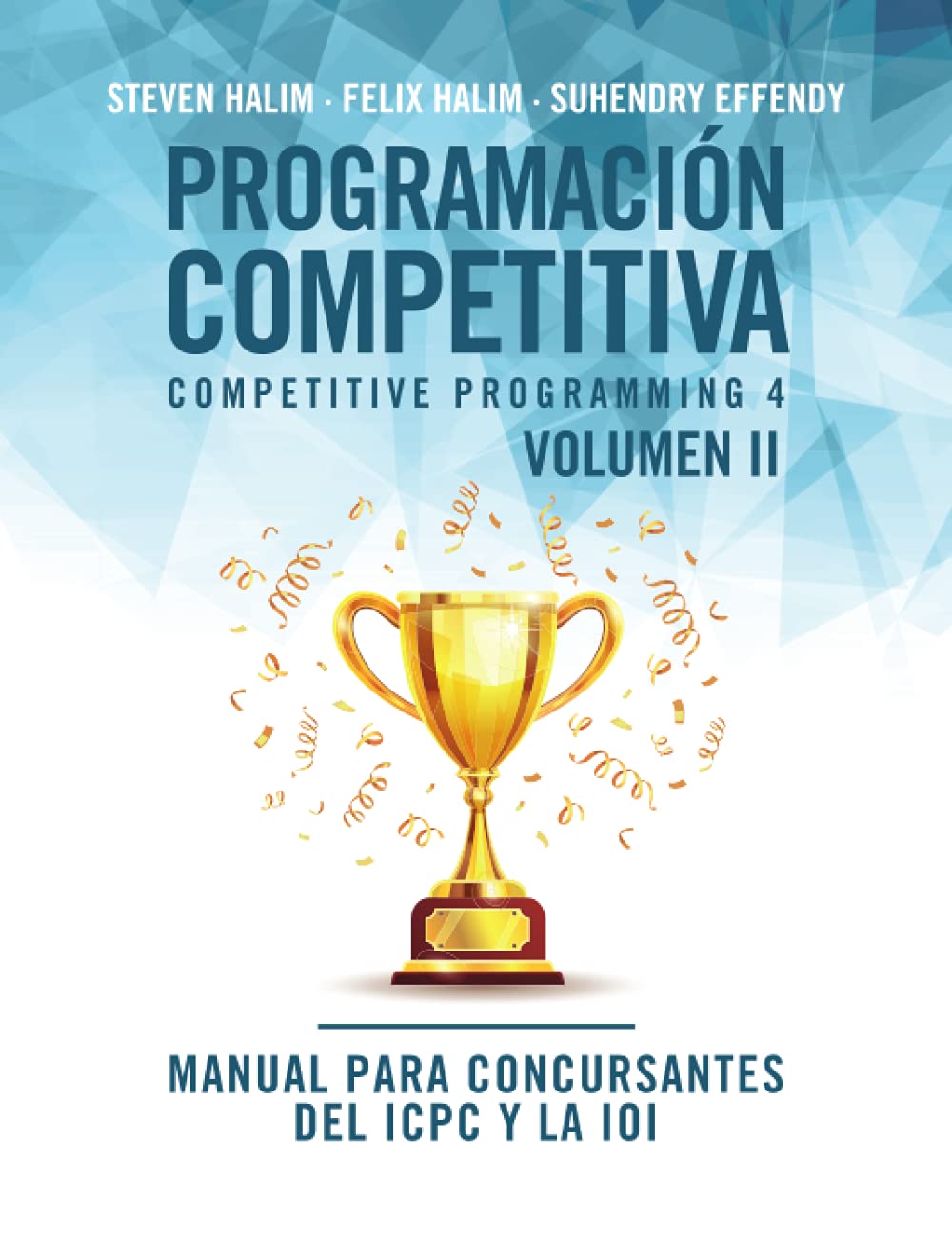 Programacin competitiva (CP4)  Volumen II: Manual para concursantes del ICPC y la IOI (Spanish Edition),Used
