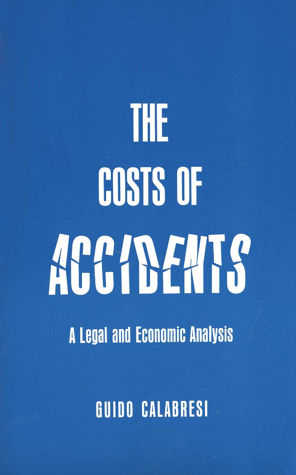 The Costs Of Accidents: A Legal And Economic Analysis,New