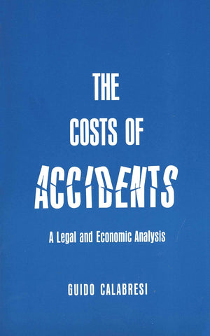The Costs Of Accidents: A Legal And Economic Analysis,New