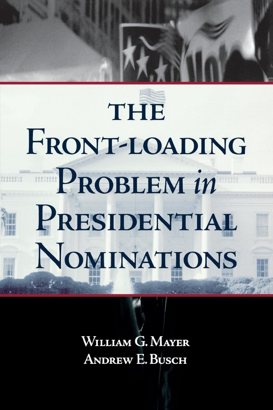 The Frontloading Problem In Presidential Nominations,New