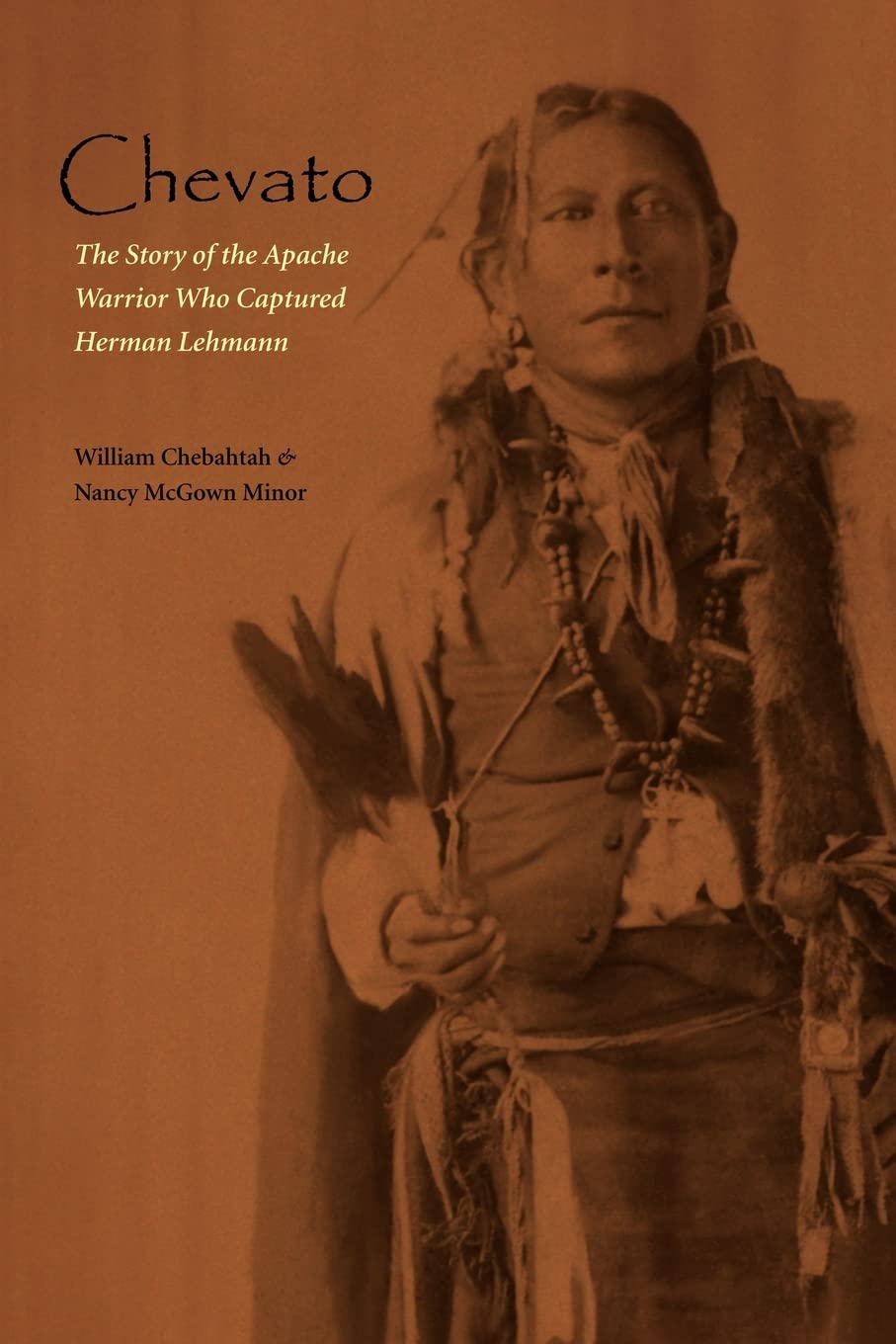 Chevato: The Story Of The Apache Warrior Who Captured Herman Lehmann (American Indian Lives),Used