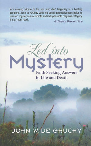 Led into Mystery: Faith Seeking Answers in Life and Death,Used
