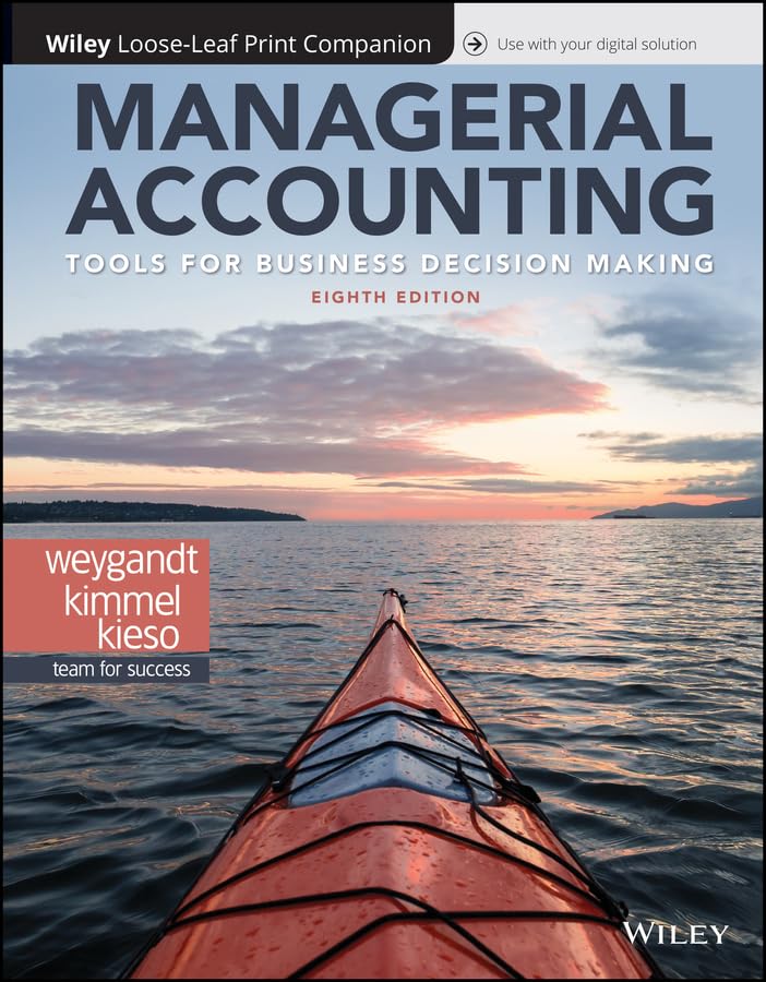 Managerial Accounting: Tools For Business Decision Making