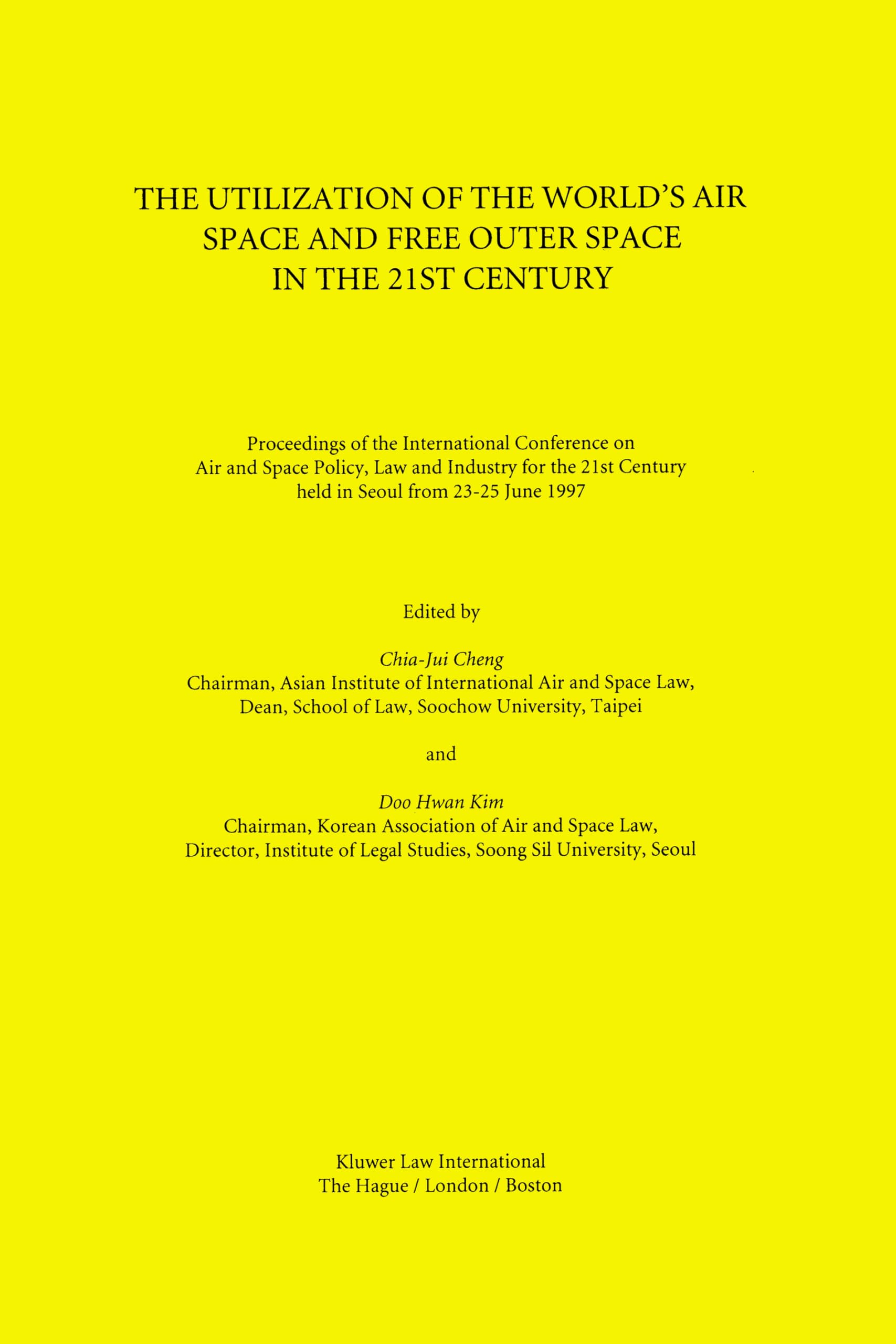 The Utilization of the World's Air Space and Free Outer Space in the 21st Century:Proceedings of the International Conference on,Used