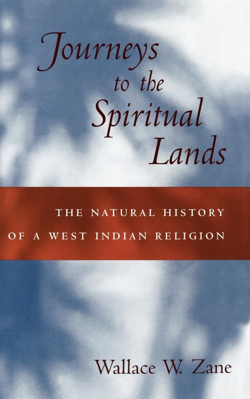 Journeys to the Spiritual Lands: The Natural History of a West Indian Religion,Used