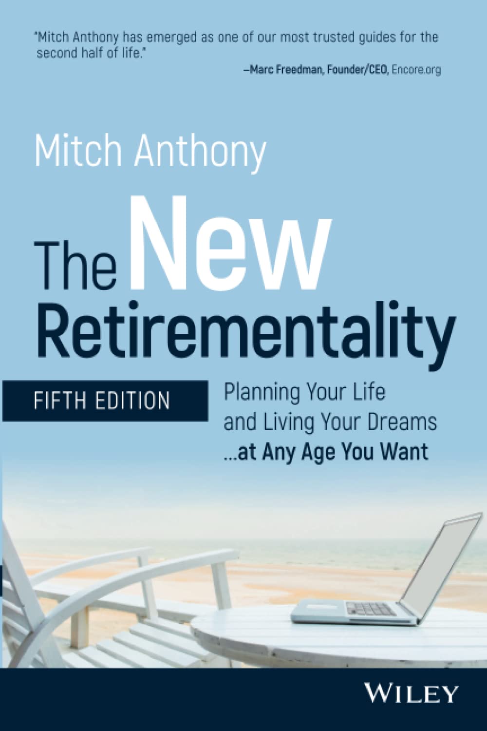 The New Retirementality: Planning Your Life and Living Your Dreams...at Any Age You Want,New
