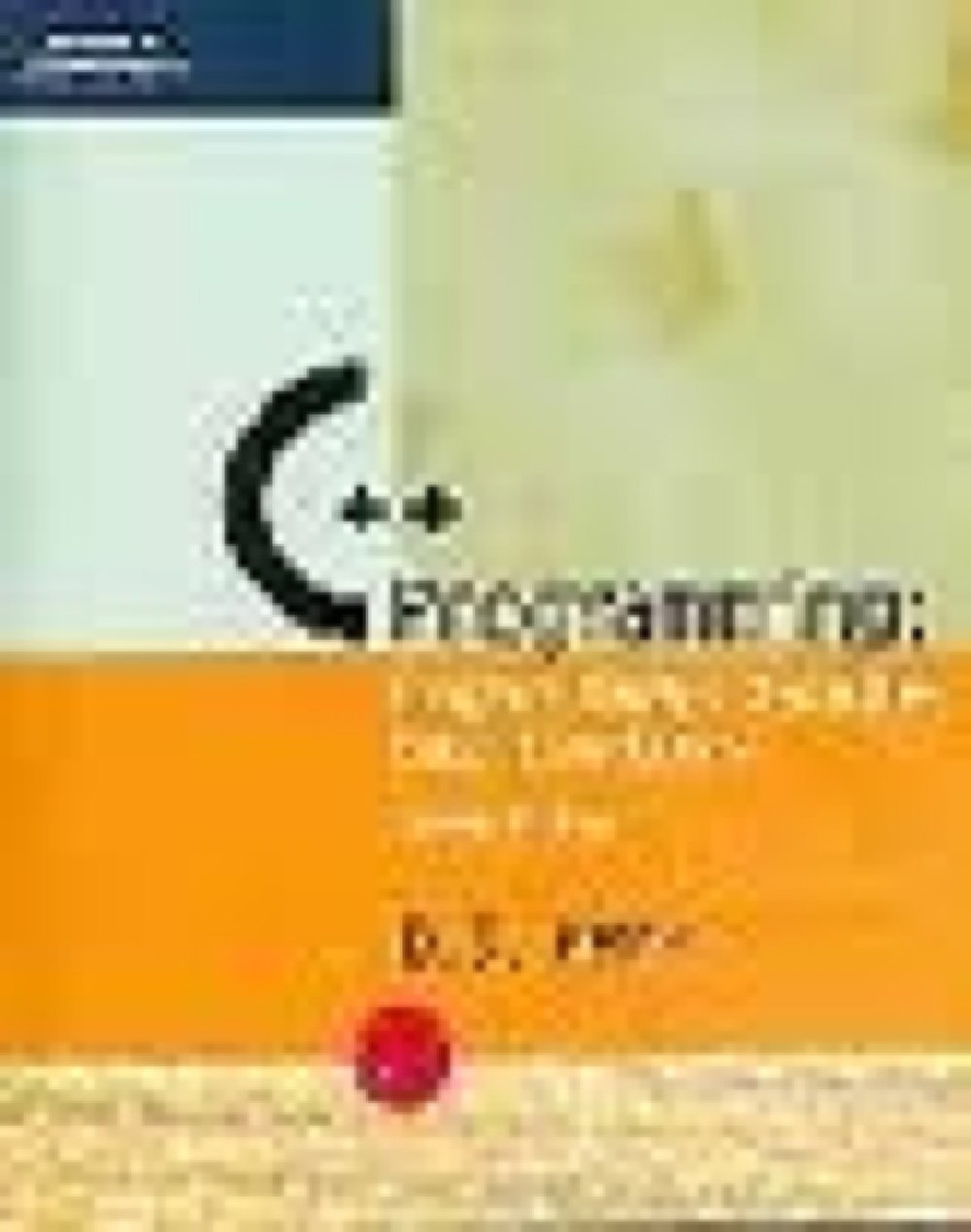 C++ Programming: Program Design Including Data Structures, Second Edition,Used