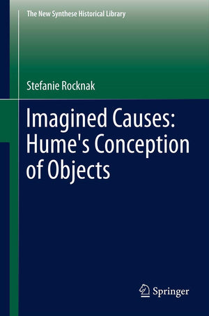 Imagined Causes: Hume'S Conception Of Objects (The New Synthese Historical Library, 71),Used