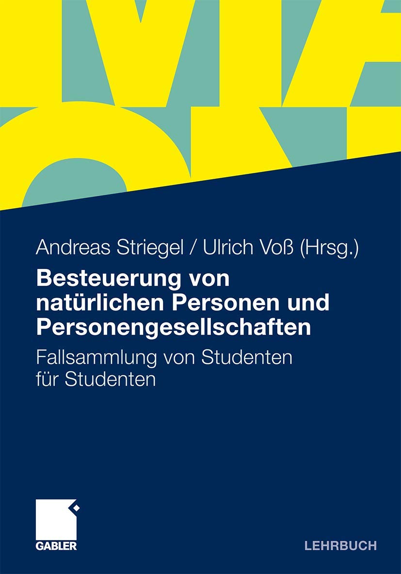 Besteuerung von natrlichen Personen und Personengesellschaften: Fallsammlung von Studenten fr Studenten (German Edition),Used