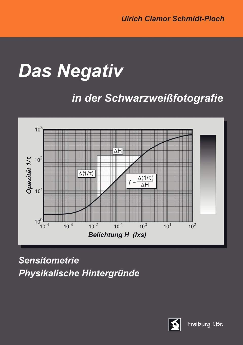 Das Negativ in der Schwarzweifotografie: Sensitometrie, Physikalische Hintergrnde (German Edition),Used
