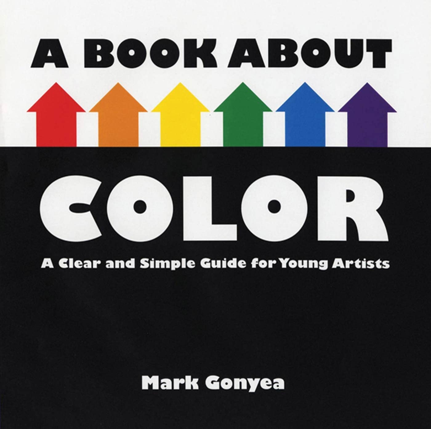 A Book About Color: A Clear and Simple Guide for Young Artists,Used