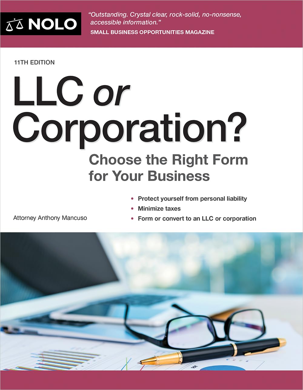 Llc Or Corporation?: Choose The Right Form For Your Business