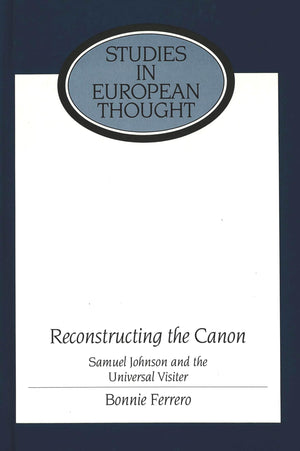 Reconstructing The Canon: Samuel Johnson And The Universal Visiter (Studies In European Thought),Used
