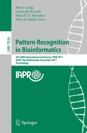 Pattern Recognition in Bioinformatics: 6th IAPR International Conference, PRIB 2011, Delft, The Netherlands, November 24, 2011,,Used