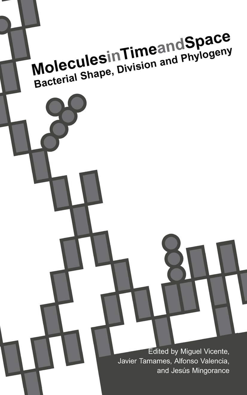 Molecules in Time and Space: Bacterial Shape, Division and Phylogeny (Kluwer International Series in Engineering & Computer Scie,New