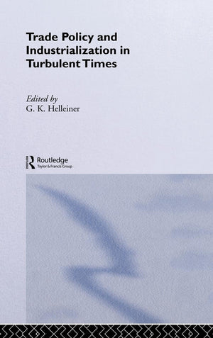 Trade Policy And Industrialization In Turbulent Times