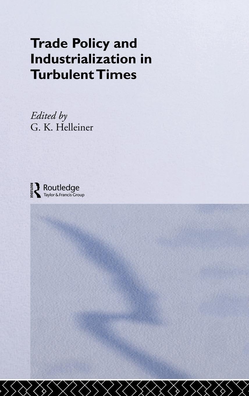 Trade Policy And Industrialization In Turbulent Times