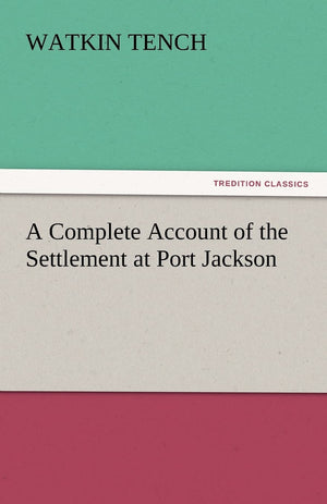A Complete Account of the Settlement at Port Jackson,Used