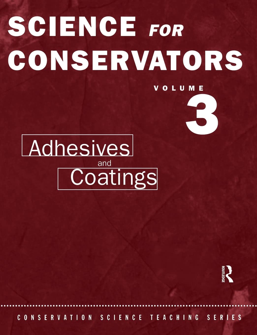 Science For Conservators: Volume 3: Adhesives and Coatings (Heritage: CarePreservationManagement),Used