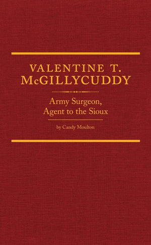 Valentine T. Mcgillycuddy: Army Surgeon, Agent To The Sioux (Volume 35) (Western Frontiersmen Series),Used